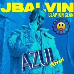 J Balvin - Azul ( Clapton Clan Rmx )