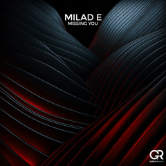 Milad E - Missing You (Original Mix)