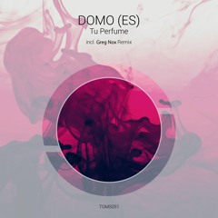 TGMS051 DOMO (ES) - Tu Perfume Feat. Sol Bilbao (Incl. Greg Nox Remix)