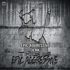 Epic Aggressive - Jerk (Preview)