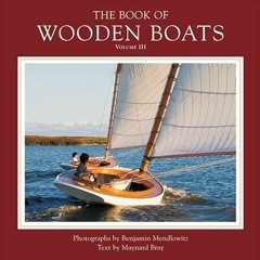 [PDF] ❤️ Read The Book of Wooden Boats by  Benjamin Mendlowitz,John Rousmaniere,Maynard Bray