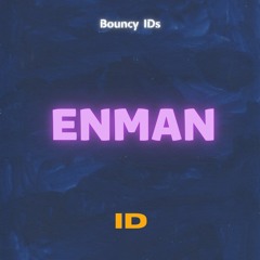 ENMAN - ID (Remix)