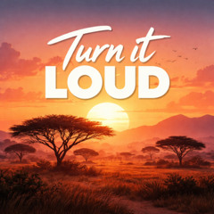 Turn It Loud
