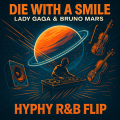 Die With A Smile – Lady Gaga & Bruno Mars (Hyphy R&B Flip) Instrumental