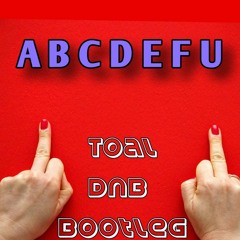 abcdefu - Toal DnB FREE DOWNLOAD!!!