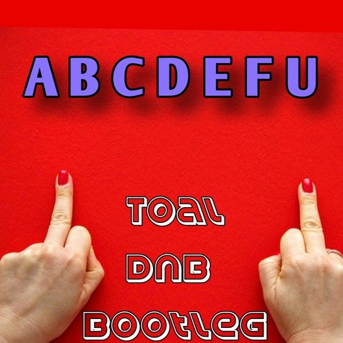 abcdefu - Toal DnB FREE DOWNLOAD!!!