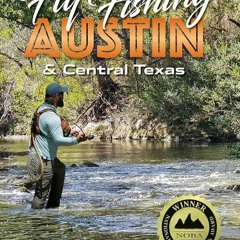 ✔Ebook⚡️ The Local Angler Fly Fishing Austin & Central Texas (The Local Angler, 1)
