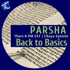 Back 2 Basics Parsha - Seasons 1 & 2 - Thursday Evenings at 9:00 PM EST