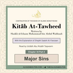 Kitāb At-Tawheed Chapter 34: Part 2 (Major Sins)
