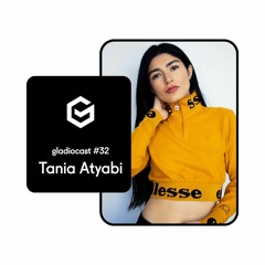 Gladiocast #32 - Tania Atyabi