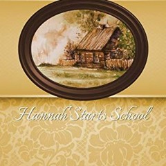 𝘿𝙤𝙬𝙣𝙡𝙤𝙖𝙙 EPUB 🗃️ Hannah Starts School (Hannah Out West Book 5) by  Amel