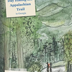 [Download] EBOOK 📁 Day Hiking the Appalachian Trail in Georgia by  Ken Hilburn &  Er