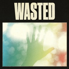 Wasted (feat. Lonas)