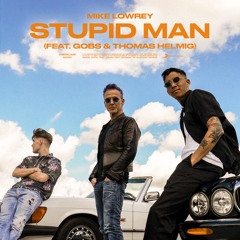 Stupid Man (feat. Gobs & Thomas Helmig)