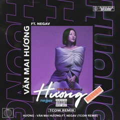 Hương - Văn Mai Hương ft Negav (Tito Remix)