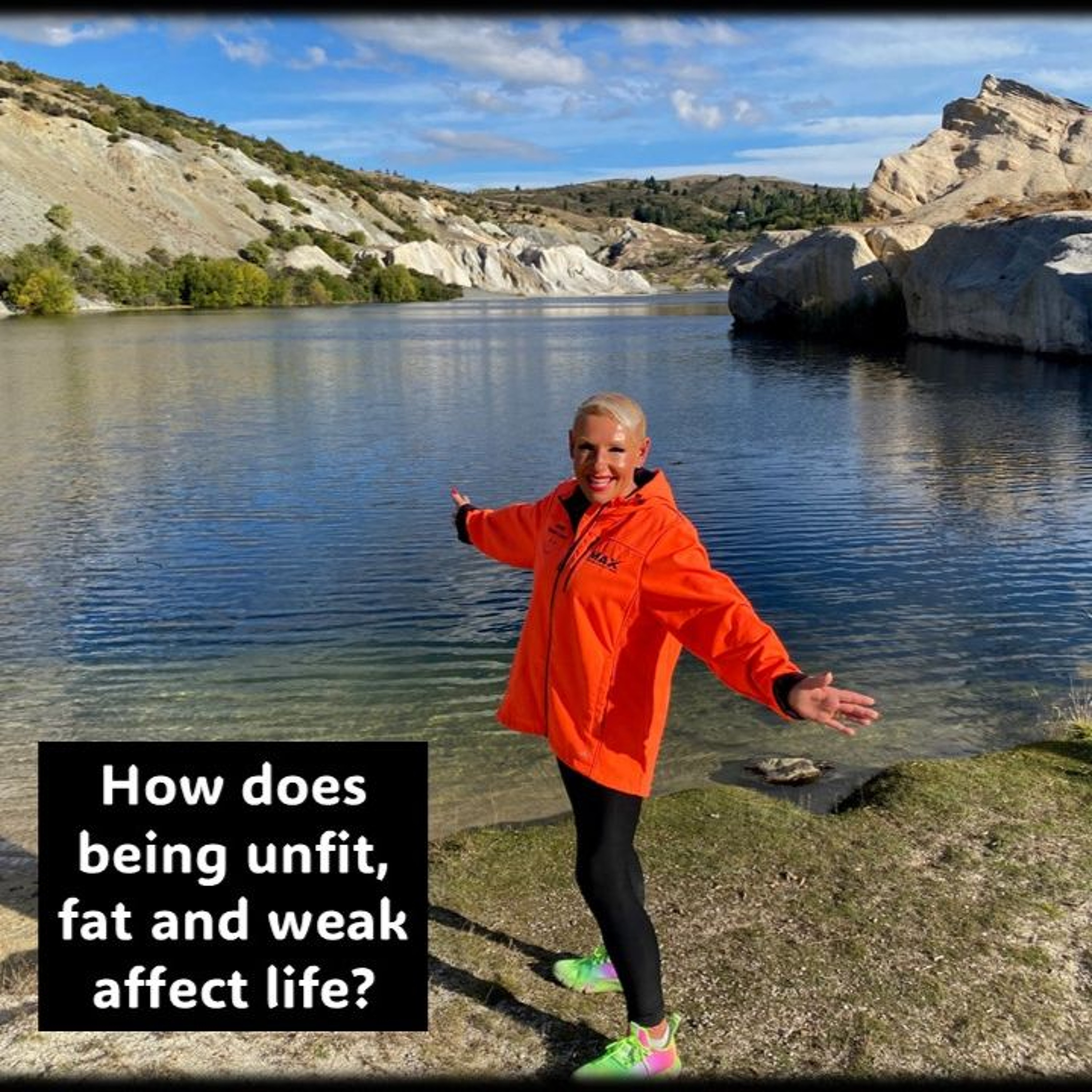 Unfit, Fat, Weak, No Energy…What Happens To Your Quality Of Life,,,with Rowie McEvoy