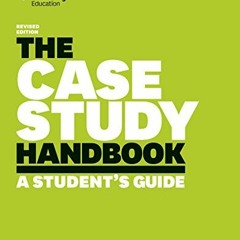 ACCESS [EBOOK EPUB KINDLE PDF] The Case Study Handbook, Revised Edition: A Student's