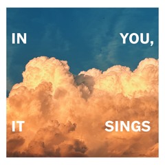 in you, it sings
