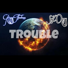 TROUBLE