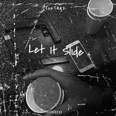 Let it Slide -ToeTagz