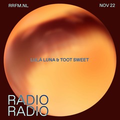 RRFM • Lulá Luna & toot sweet • 22-11-23