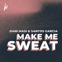 Make me Sweat (Minimal Extended Mix)