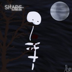 Shade  - Petrified