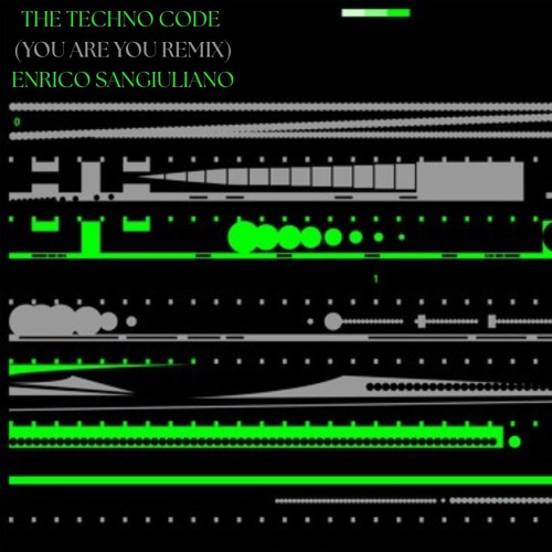 Techno Code (You Are You Remix) - Enrico  Sangiuliano