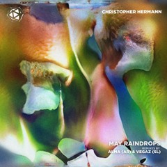 PREMIERE: Christopher Hermann - May Raindrops (VegaZ (SL) Remix) [La Cura de la Semana]