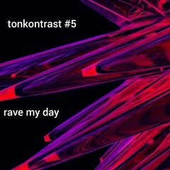 tonkontrast #5 rave my day - 3 Years Foxcast