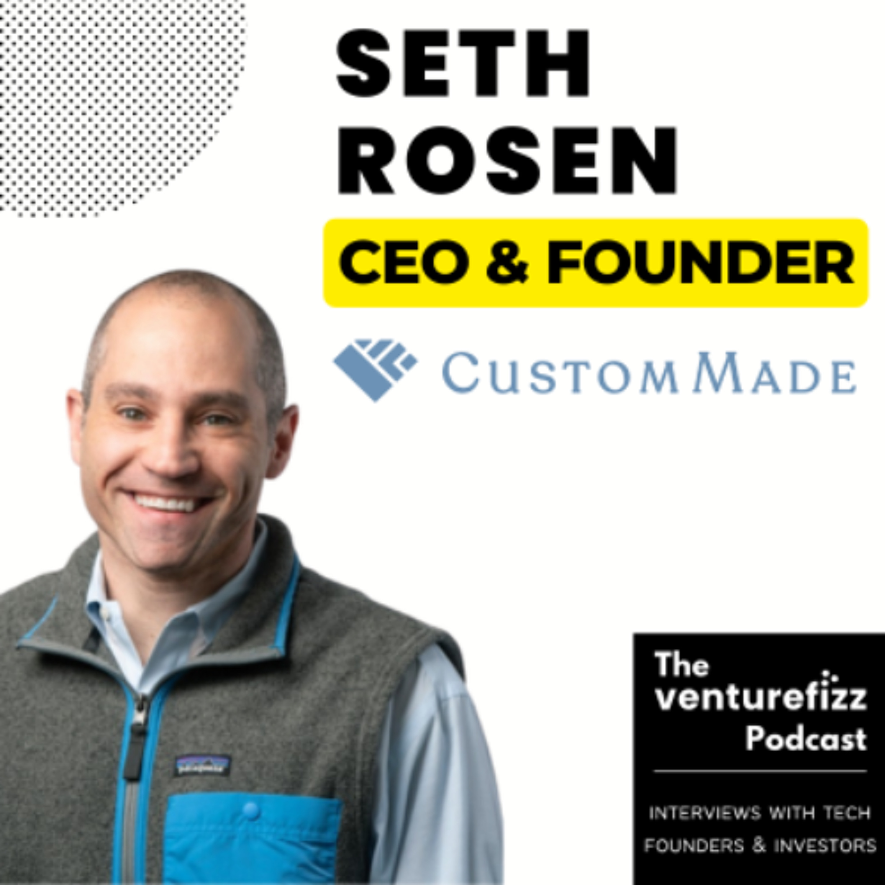 Episode 407: Seth Rosen - CEO & Co-Founder, CustomMade