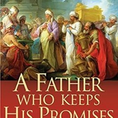 Pdf~(Download) A Father Who Keeps His Promises: God's Covenant Love in Scripture By  Scott Hahn