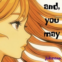 And, you may