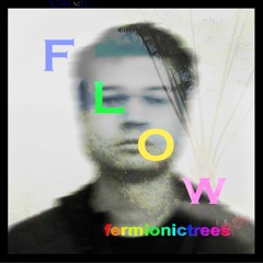 flow - by fermionictrees