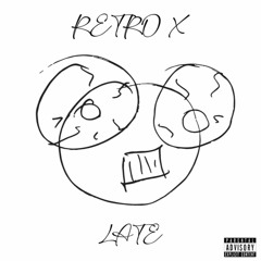 Retro X - Late