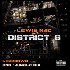 DISTRICT 6 - Lockdown Jungle/Dnb Mix