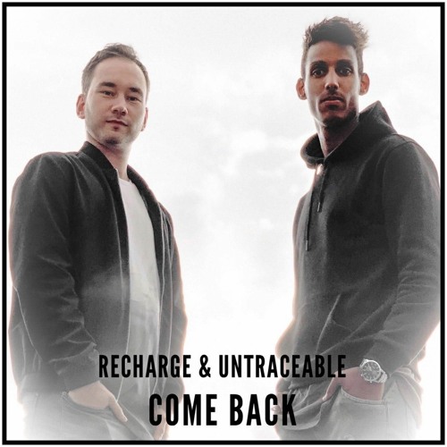 Recharge & Untraceable -  Come Back (Preview)[Out on 02-10-2020]