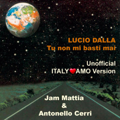 LUCIO DALLA Tu non mi basti mai - Jam Mattia, Antonello Cerri (ITALY❤️AMO Unofficial Version)