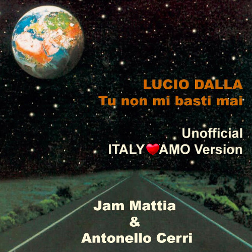 LUCIO DALLA Tu non mi basti mai - Jam Mattia, Antonello Cerri (ITALY❤️AMO Unofficial Version)