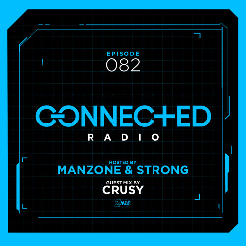 Connected Radio 082 (Crusy Guest Mix)