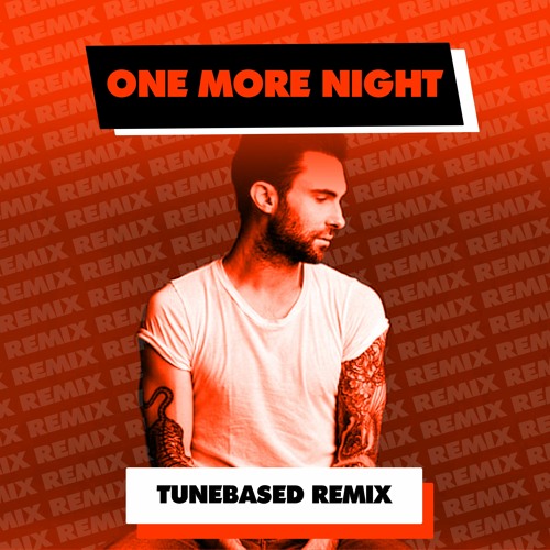 Stream Maroon 5 One More Night (TUNEBASED BOOTLEG) FREE DOWNLOAD by TUNEBASED Listen online Stream Maroon 5 One More Night (TUNEBASED BOOTLEG) FREE DOWNLOAD by TUNEBASED Listen online