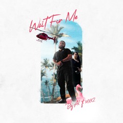 Wait For me (feat. MXKZ)