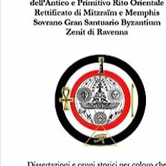 ⬇️ DOWNLOAD EPUB La Massoneria egizia dell’Antico e Primitivo Rito Orientale Rettificato di Mitzraї
