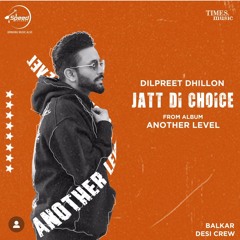 Jatt Di Choice | Dilpreet Dhillon | Gurlez Akhtar