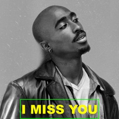 2Pac - I Miss You (Remix)