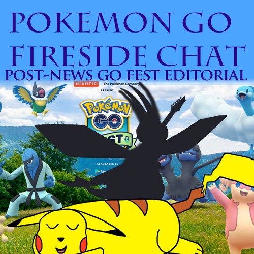 Pokemon Go Fireside Chat Go Fest 21 Post News Speculation By Jackitk Pokemon Go Fireside Chat Go Fest 21 Post News Speculation By Jackitk