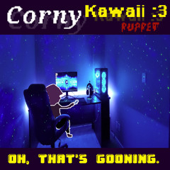 [PIP3JAM] oh, that's gooning. - The Corny Kawaii Puppet