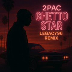 Ghetto Star (Legacy96 Remix)