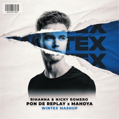 [FILTERED DUE TO COPYRIGHT] Rihanna & Nicky Romero - Pon De Replay x Mahoya (Wintex Mashup)