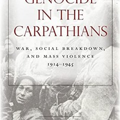 #) Genocide in the Carpathians, War, Social Breakdown, and Mass Violence, 1914-1945, Stanford S